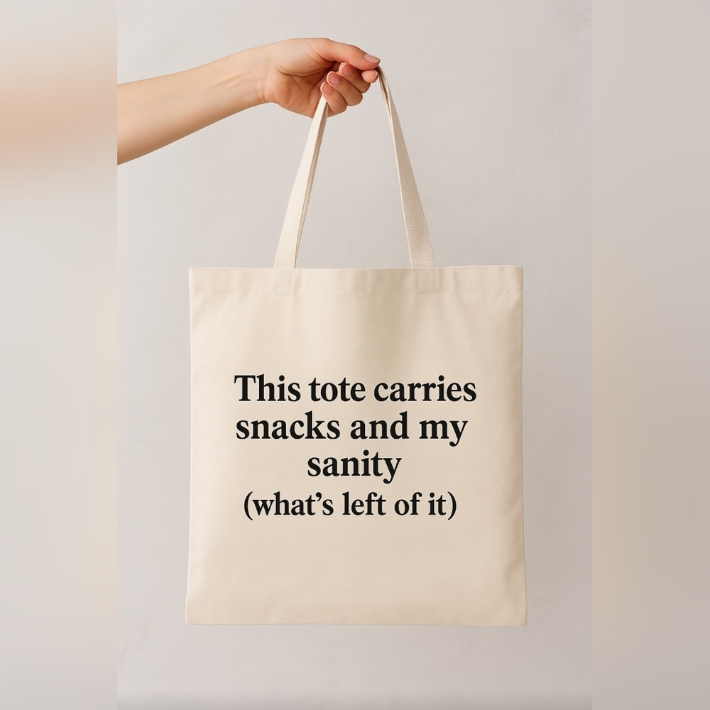 Funny Canvas Tote Bag – “This Tote Carries Snacks & My Sanity” Quote